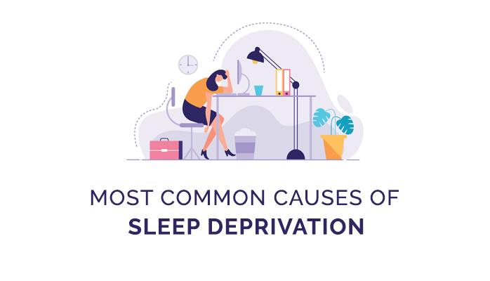 Most Common Causes Of Sleep Deprivation